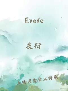 Evade